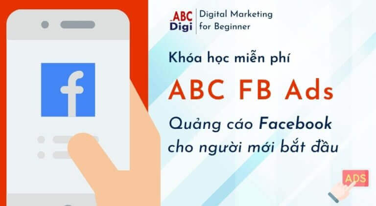 Khóa học Quảng Cáo Facebook Ads Cơ Bản Cho Người Mới