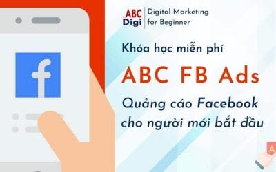 Khóa học miễn phí ABC Facebook Ads – Quảng cáo Facebook cơ bản