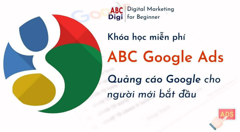 Khóa học Quảng Cáo Google Ads Cơ Bản Cho Người Mới