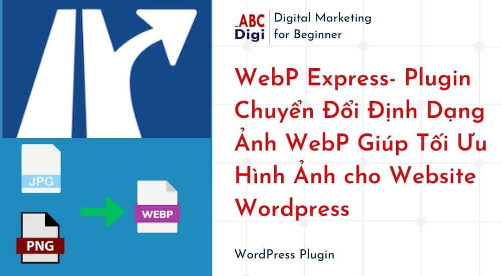 WebP Express Plugin Chuyen Doi Dinh Dang Anh WebP Giup Toi Uu Hinh Anh cho Website Wordpress1