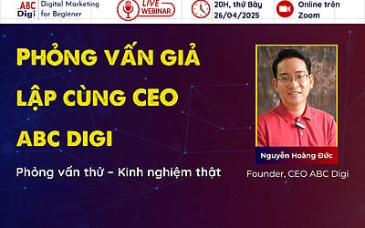 [Webinar] Phỏng Vấn Giả Lập Cùng CEO ABC Digi 03