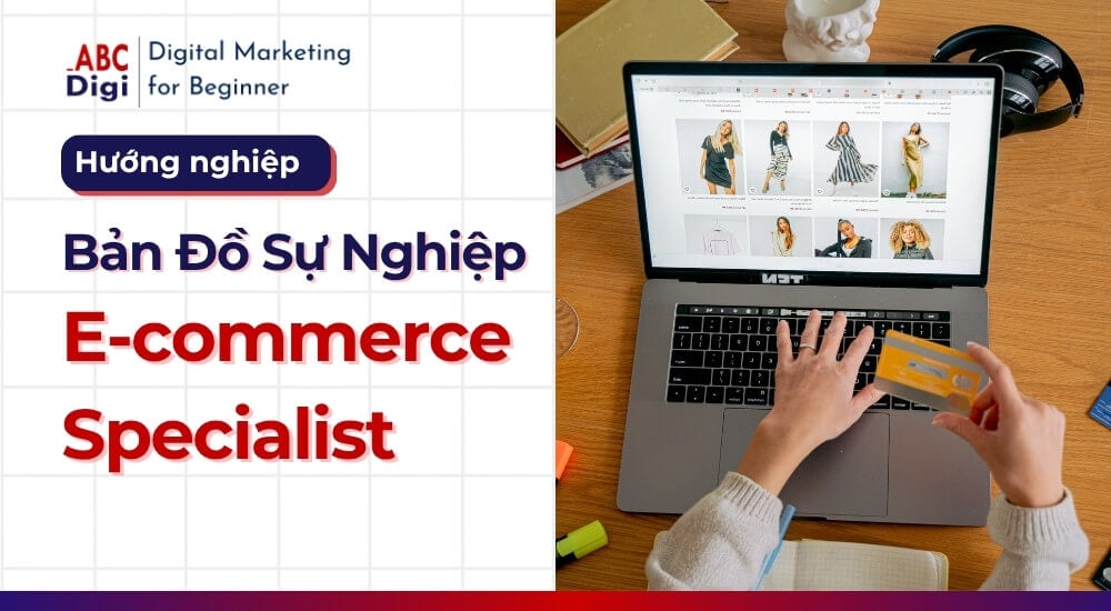 ABC Digi – Huong nghiep digital marketing – ecommerce specialist