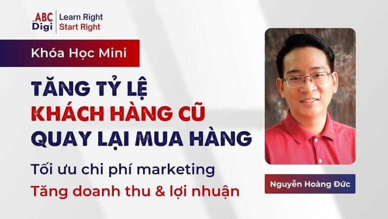 Khoá Học Mini – Tăng Tỷ Lệ Khách Cũ Quay Lại Mua Hàng