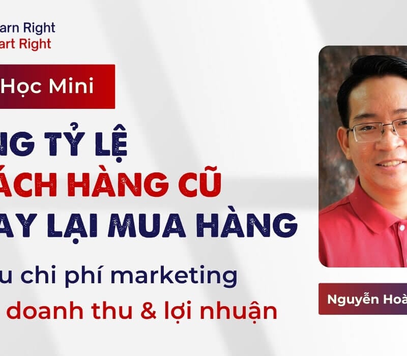 Khoá Học Mini - Tăng Tỷ Lệ Khách Cũ Quay Lại Mua Hàng