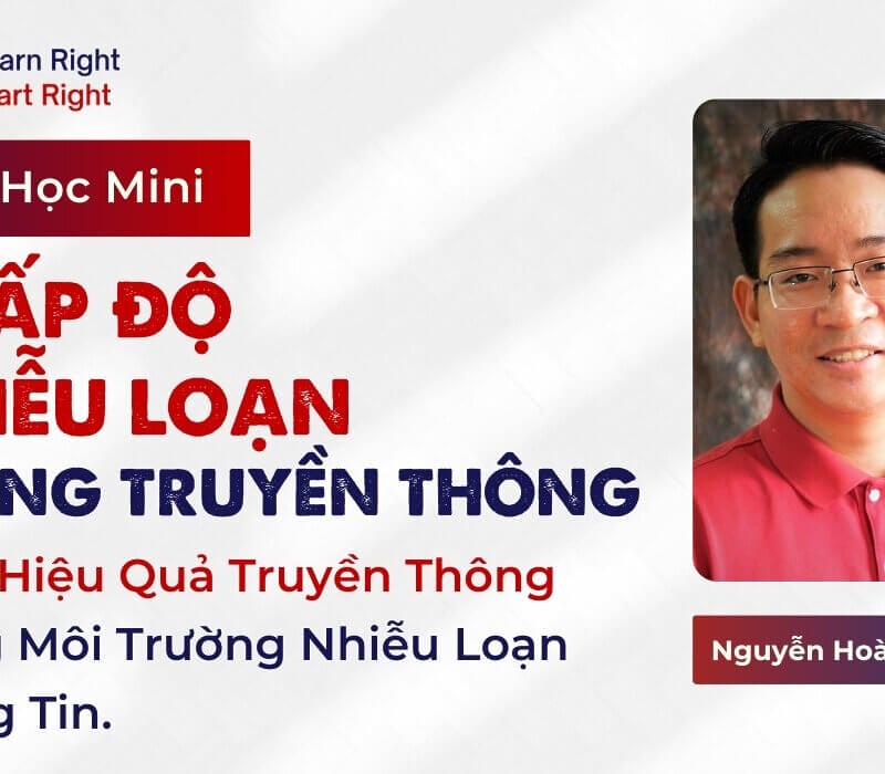 Khóa Học Mini - 3 Cấp Độ Nhiễu Loạn Trong Truyền Thông
