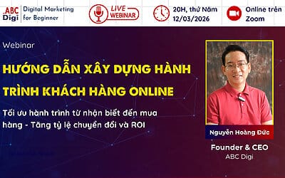 [Webinar] Hướng Dẫn Xây Dựng Hành Trình Khách Hàng Online
